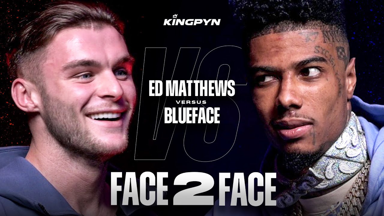 BLUEFACE vs ED MATTHEWS - Face 2 Face