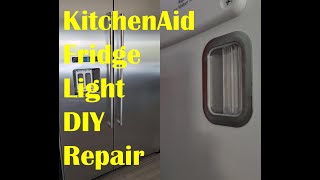 KitchenAid Refrigerator Light Repair DIY - Save Money $$$