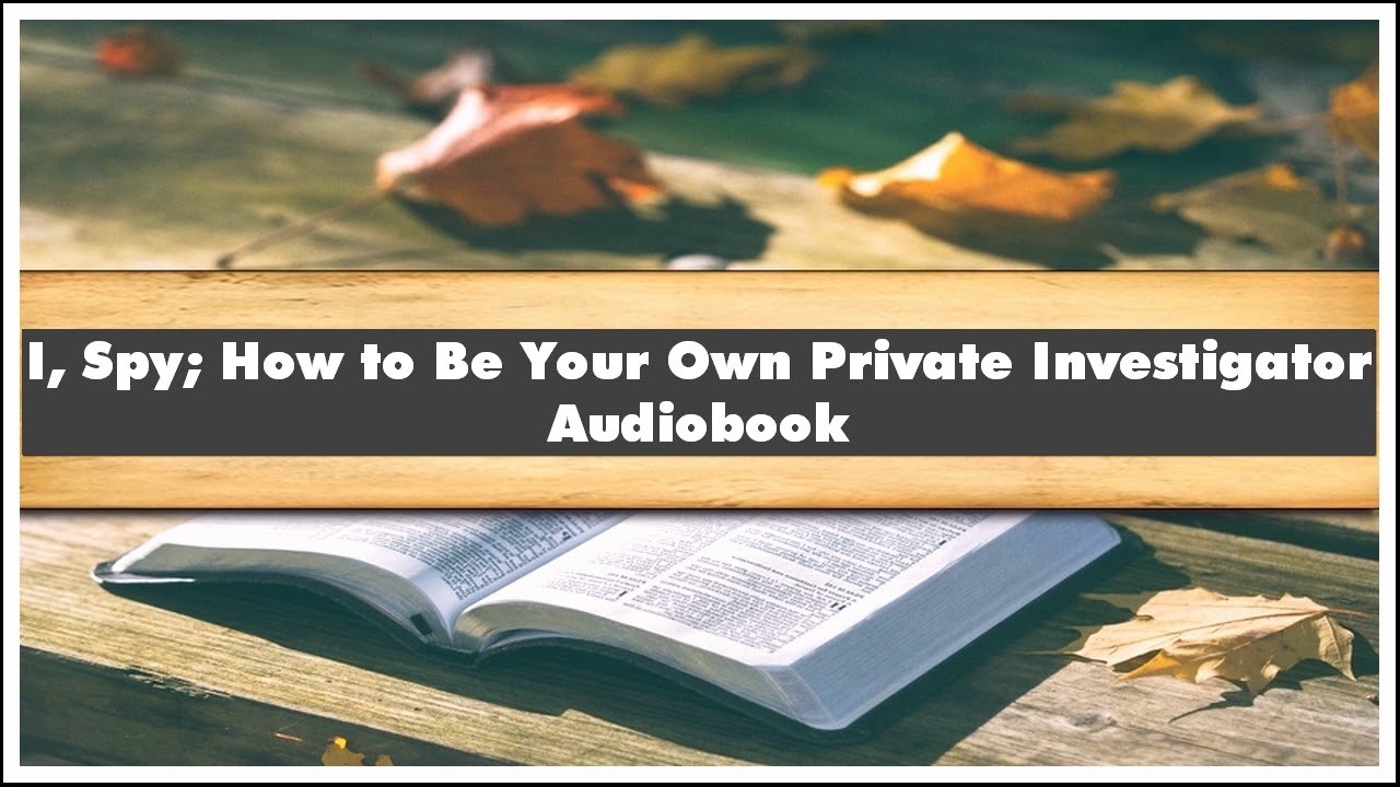 Daniel Ribacoff I Spy How To Be Your Own Private Investigator Audiobook