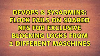 flock fails on shared NFS for exclusive blocking locks from 2 different maschines