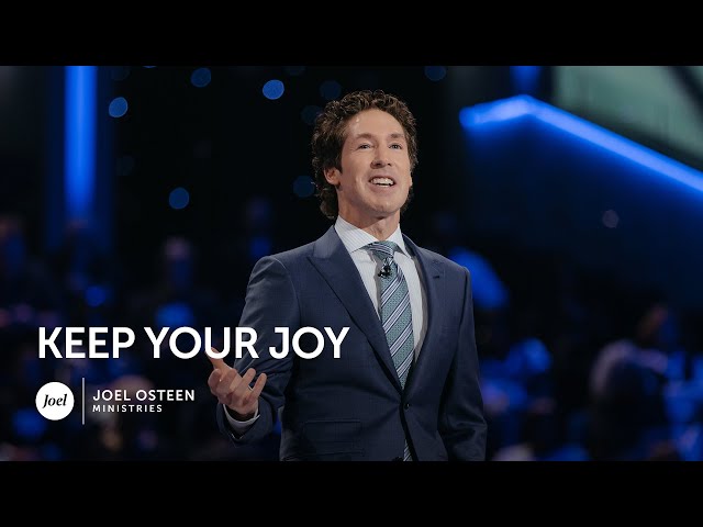 Joel Osteen - Keep Your Joy class=