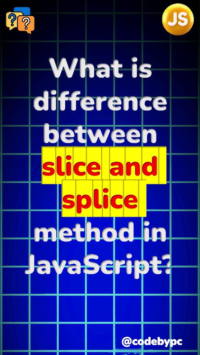 Difference Between Slice And Splice Method In JavaScript JavaScript difference-between-slice-and-splice-method-in-javascript-javascript
