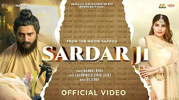 Punjabi Song Sardar Ji | Mannat Noor | Latest Punjabi Song from Movie VAJOOD