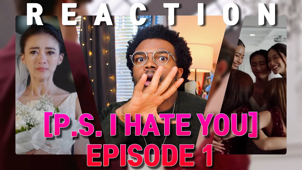 [P.S. I HATE YOU ด้วยรักและหักหลัง] EPISODE 1 REACTION | DROP DEAD GORGEOUS