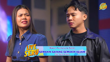 Wulan Permata & Rahm - Semakin Sayang Semakin Kejam | Live Seru Bareng GEN