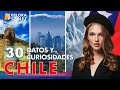 30 Datos y Curiosidades que no sabías de Chile | El Paraíso en el Fin del Mundo