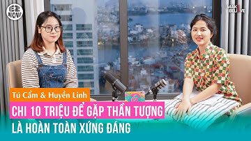 Chi 10 triệu để gặp thần tượng là hoàn toàn xứng đáng - Huyền Linh | EZ Now Ep04