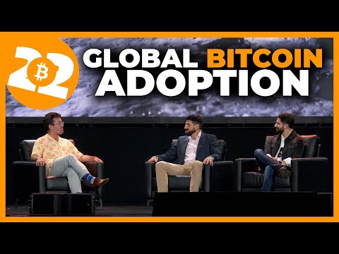 Global Bitcoin Adoption - Bitcoin 2022 Conference