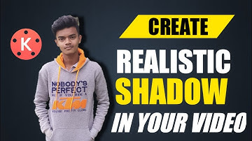 CREATE REALISTIC SHADOW IN YOUR VIDEO IN MOBILE USING KINE MASTER