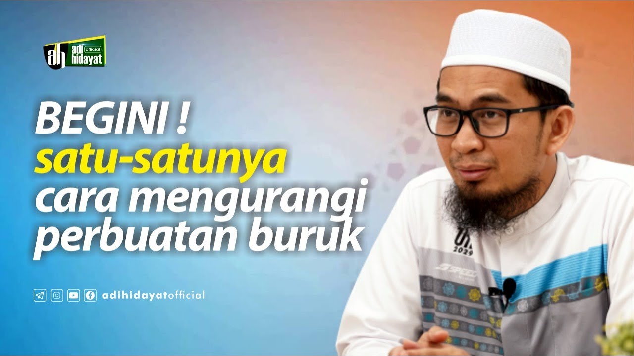 Cara Menghilangkan Kebiasaan Buruk Ustadz Adi Hidayat Youtube