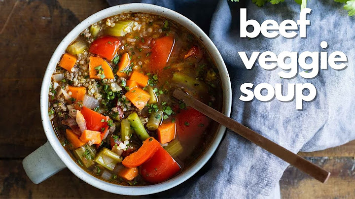 Beef Vegetable Soup | Warm up from the inside out!