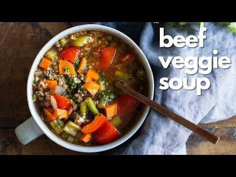 Beef Vegetable Soup  Warm up from the inside out!