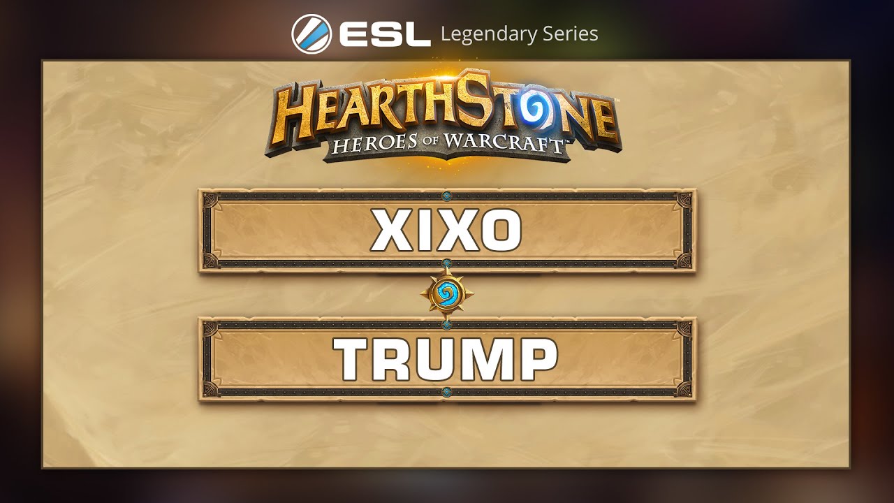 Hearthstone - Xixo vs. Trump - ESL Legendary Series - Master Builder W2
