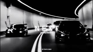 NEXT - ( SLOWED REVERB )