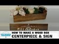 How To Make A Wood Box Centerpiece & A Christmas Painted Wood Sign How To Make A Wood Box Centerpiece & A Christmas Painted Wood Sign