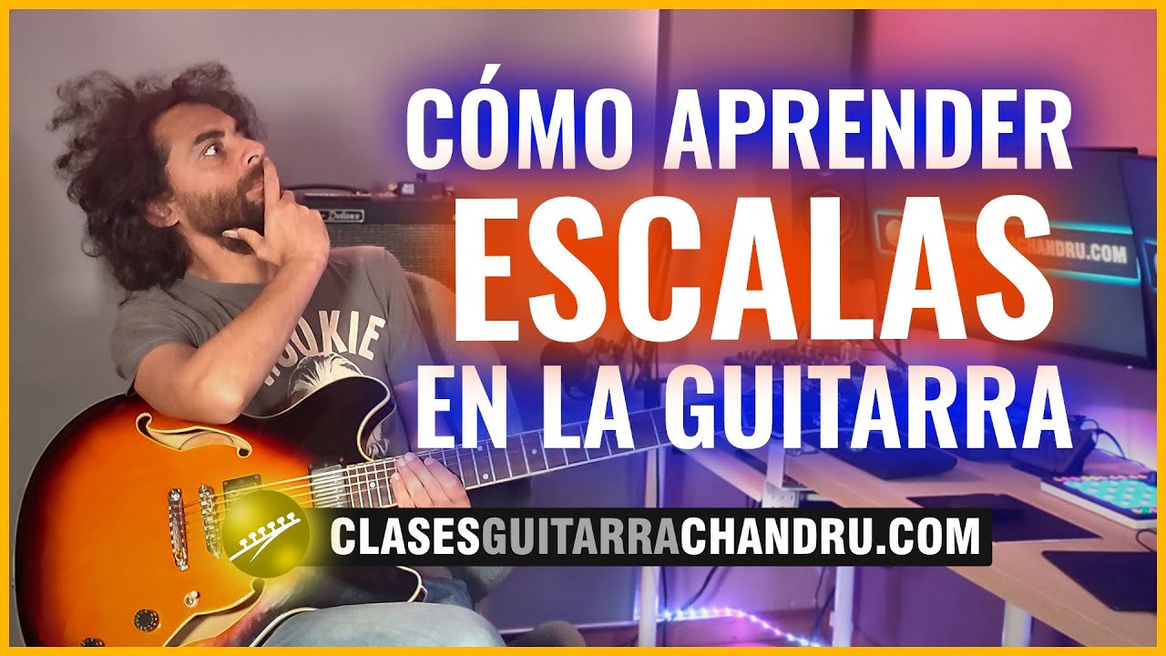 COMO APRENDER ESCALAS EN LA GUITARRA