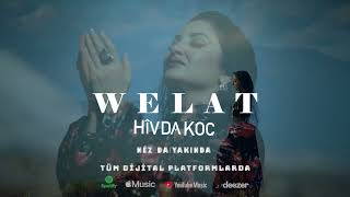 HİVDA KOÇ / WELAT / Yeni Klip Çok Yakında  Dijital Müzik Platformlarında