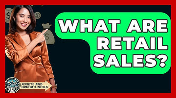 What Are Retail Sales? - AssetsandOpportunity.org