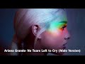 Ariana Grande- No Tears Left To Cry (Male Version)