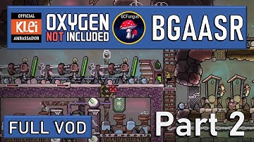 Oxygen Not Included - Base Game All Achievement Speed Run - Full VOD Part 2