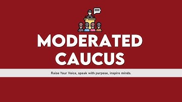 What is a Moderated Caucus? || Delegate Training Video #9