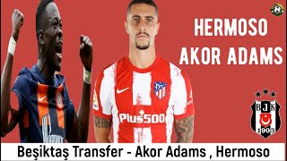 Beşiktaş Transfermario Hermoso Akor Adams Şiktaş 