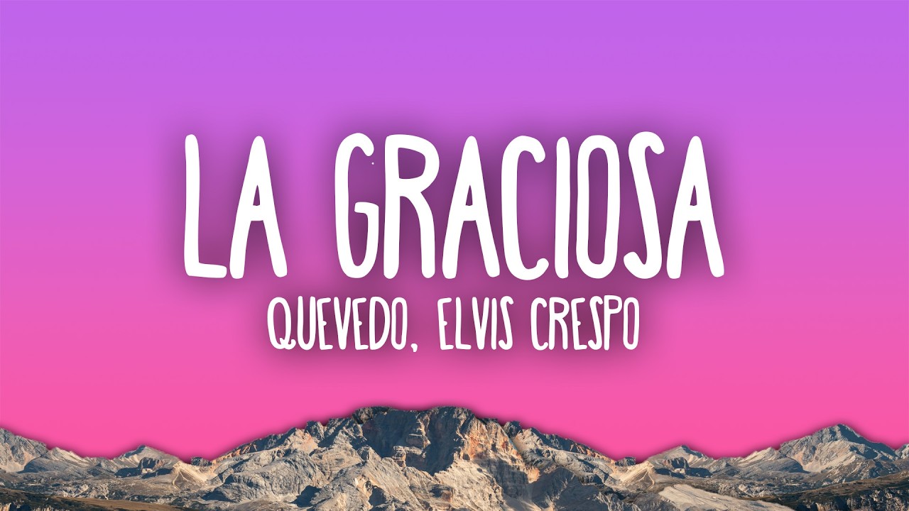Quevedo & Elvis Crespo - LA GRACIOSA