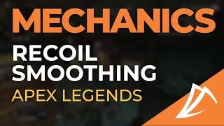 Mechanics 102: Recoil Smoothing - Apex Legends Fundamentals