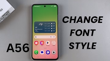 How To Change Font Style On Samsung Galaxy A56