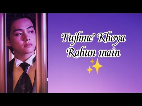 Tujhme Khoya Rahun main || kim taehyung || #youtube #taehyung #bts #viralvideo #trending
