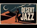 Desert Jazz | Deep Desert Ambient Jazz