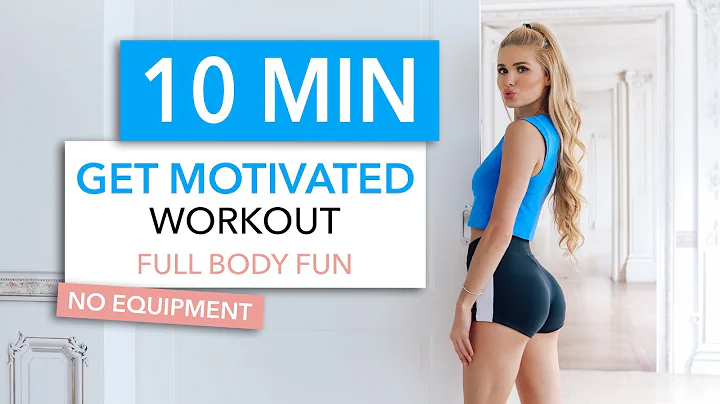 10 MIN GET MOTIVATED WORKOUT / fun routine to get ...