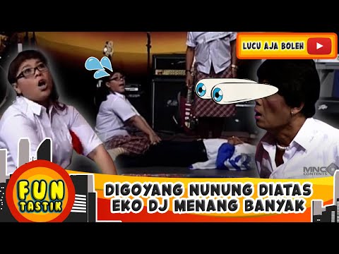 POSISI BERCINTA PALING ENAK ! NUNUNG GOYANG DIATAS, EKO DJ SAMPE PINGSAN - FUNTASTIK