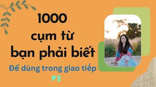 1000 cụm từ tiếng Anh giao tiếp thông dụng Phần 2