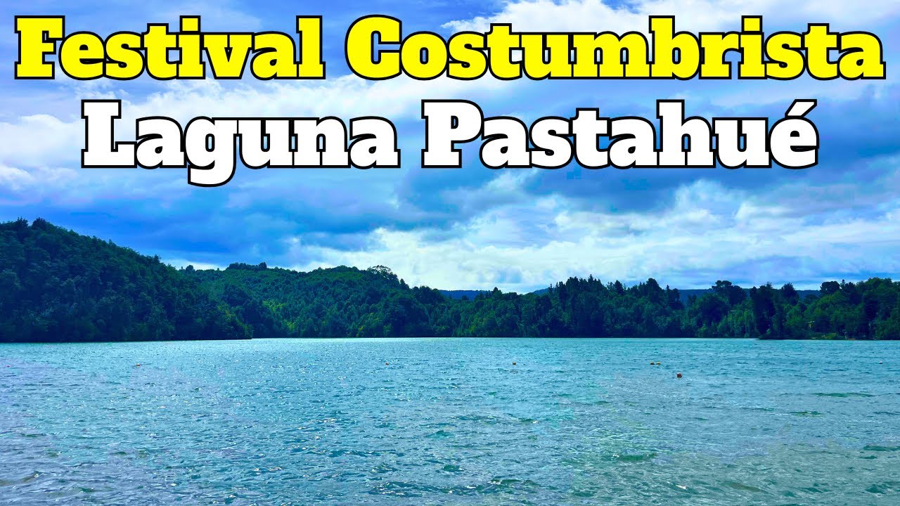 FESTIVAL COSTUMBRISTA en Laguna PASTAHUÉ 🌊🌳🍖🧄