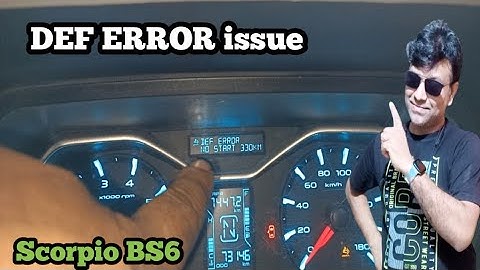 DEF error issue in Scorpio BS6. P052200 code, P2BA700,P2BA768 code issue in Scorpio BS6