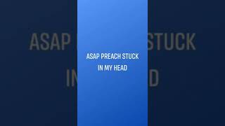 Asap Preach Stuck In My Head song