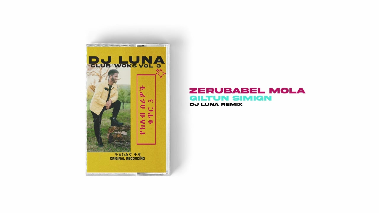 Zerubabel Mola - Giltun Simign(DJ LUNA REMIX)[ETHIOPIAN MUSIC REMIX][FREE DOWNLOAD]