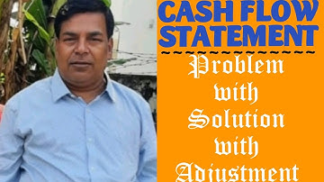 #2 Cash Flow Statment with adjustment (BL AGRAWAL)  For -Class 12 ISC/CBSE & B. COM.