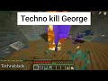 Techno kill George 😮😮#Shorts