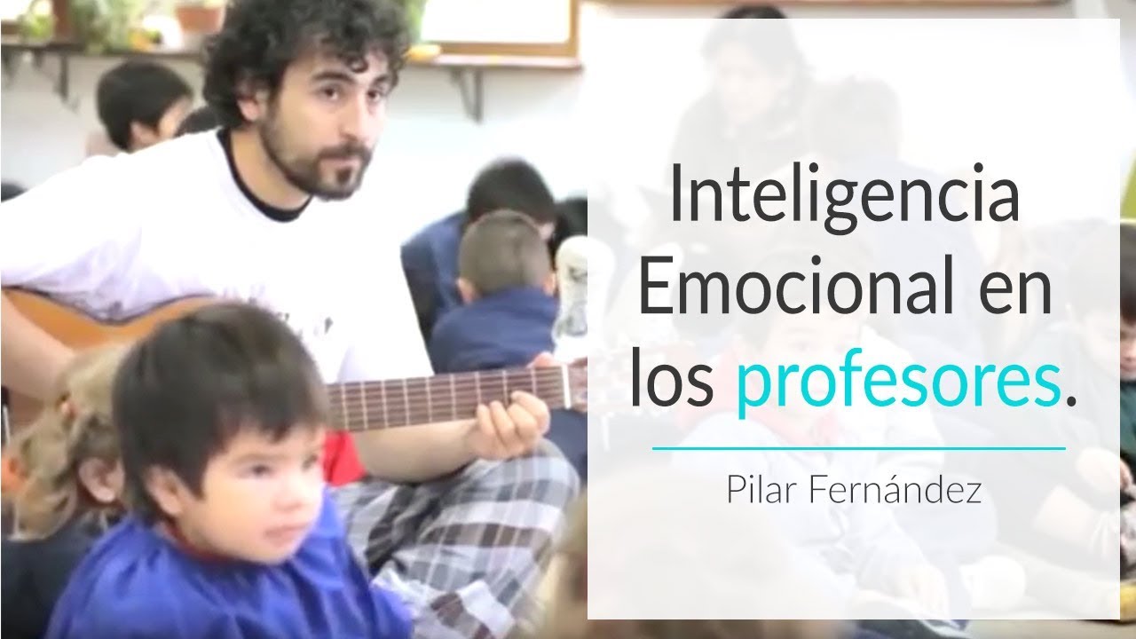 La Inteligencia Emocional en los profesores - Pilar Fernández Coach