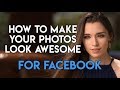 How to Optimize Photos For Facebook