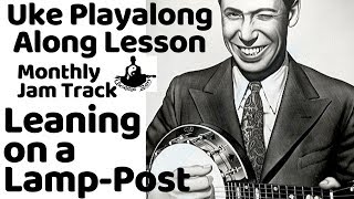 Ukulele Lesson: "Leaning on a Lamp-Post" | JAM TRACK AUDIO AVAILABLE