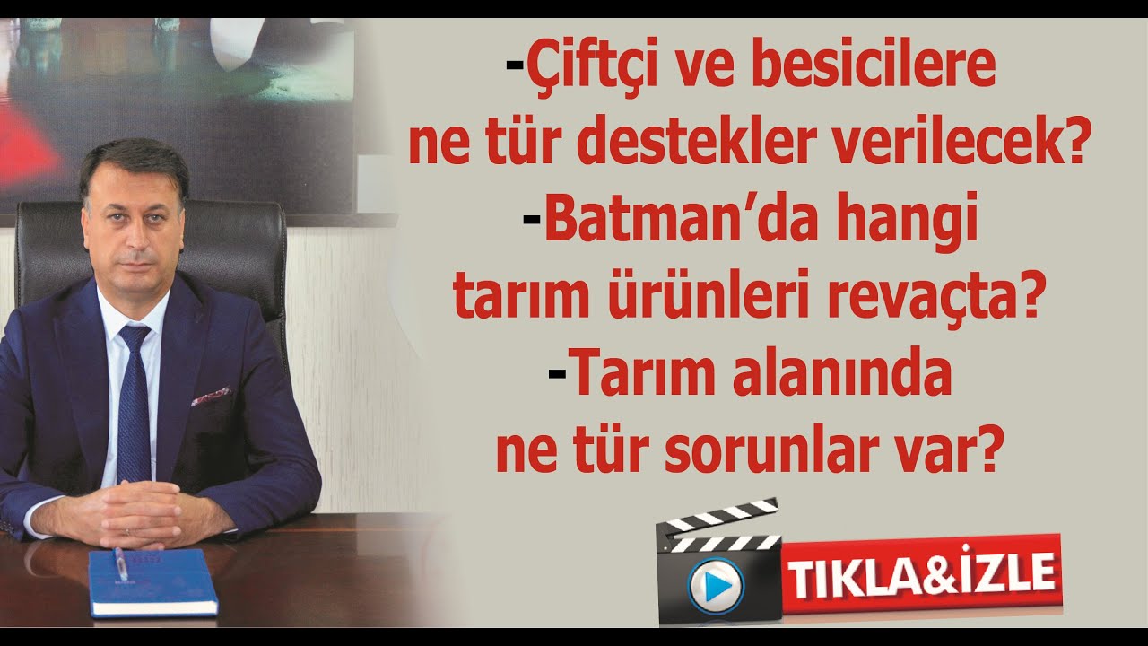 BATMAN İL TARIM VE ORMAN M&Uuml;D&Uuml;R&Uuml; MEHMET G&Uuml;N YAYINIMIZDAYDI