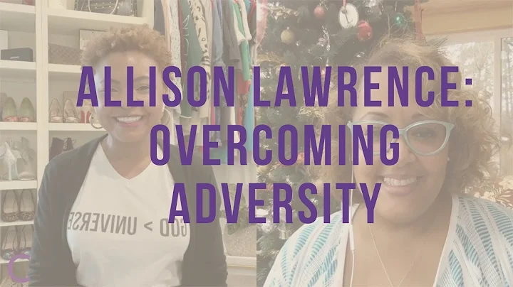 Allison Lawrence: Overcoming Adversity