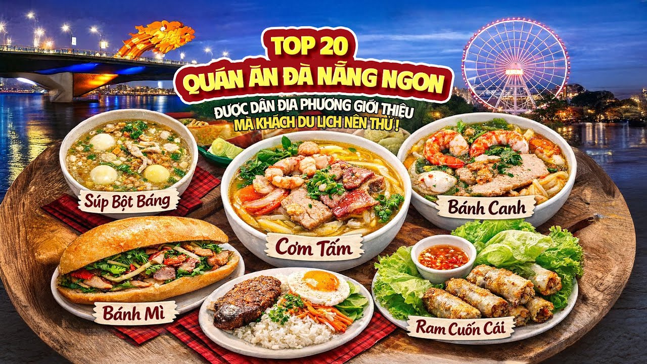 TOP 20 QUÁN ĂN ĐÀ NẴNG NGON ĐƯỢC DÂN ĐỊA PHƯƠNG GIỚI THIỆU MÀ KHÁCH DU LỊCH NÊN THỬ (P3)