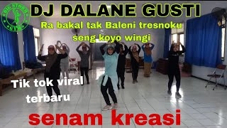 DALANE GUSTI (RA BAKAL TAK BALENI TRESNOKU SING KOYO WINGI//SENAM KREASI//TIK TOK VIRAL TERBARU