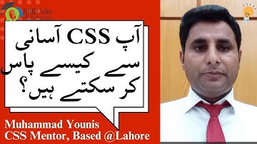 How Can You Pass CSS Easily? | Muhammad Younis | CSS Mentor | Khudi Talks