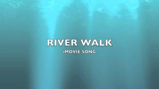 Video thumbnail of "River Walk | iMovie Song-Music"