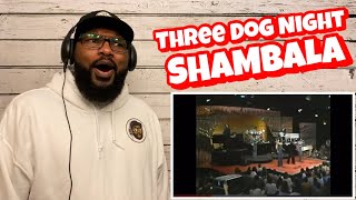 Three Dog Night - Shambala | REACTION